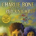 Cover Art for 9780545520980, Children of the Red King #8: Charlie Bone and the Red Knight by Jenny Nimmo