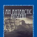 Cover Art for 9781542655842, An Antarctic Mystery by Verne Jules