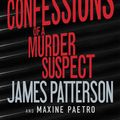 Cover Art for 9780316207010, Confessions of a Murder Suspect by James Patterson, Maxine Paetro