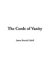 Cover Art for 9781421908236, The Cords of Vanity by James Branch Cabell