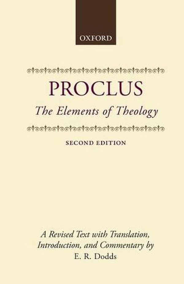 Cover Art for 9780198140979, The Elements of Theology: A Revised Text with Translation, Introduction, and Commentary (Clarendon Paperbacks) by Proclus