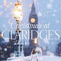 Cover Art for 9781447232520, Christmas at Claridge’s by Karen Swan