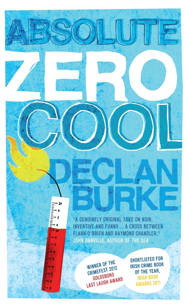 Cover Art for 9781907593659, Absolute Zero Cool by Declan Burke