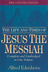Cover Art for 9781565638228, The Life and Times of Jesus the Messiah by Alfred Edersheim
