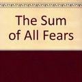 Cover Art for 9780606009782, The Sum of All Fears by Tom Clancy