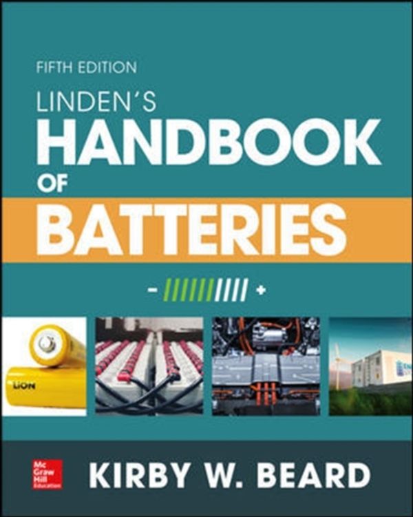 Cover Art for 9781260115925, Linden's Handbook of Batteries, Fifth Edition by Kirby W. Beard