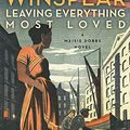 Cover Art for 9780062255396, Leaving Everything Most Loved by Jacqueline Winspear