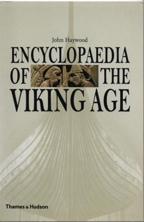 Cover Art for 9780500282281, Encyclopaedia of the Viking Age by John Haywood