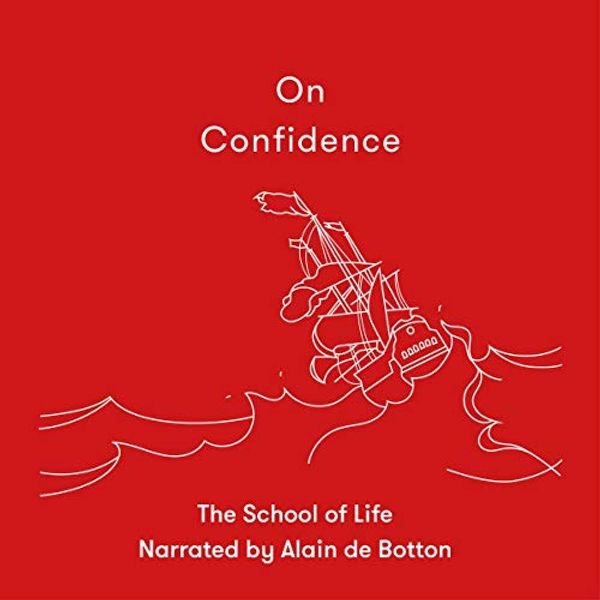 Cover Art for B08DP4MXCW, On Confidence by The School of Life, Alain De Botton