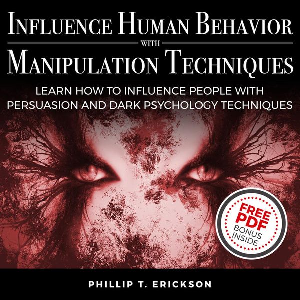 Cover Art for 9781094273907, Influence Human Behavior with Manipulation Techniques: Learn How to Influence People With Persuasion and Dark Psychology Techniques by Unknown