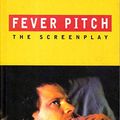 Cover Art for 9780575400849, Fever Pitch: The Screenplay by Nick Hornby
