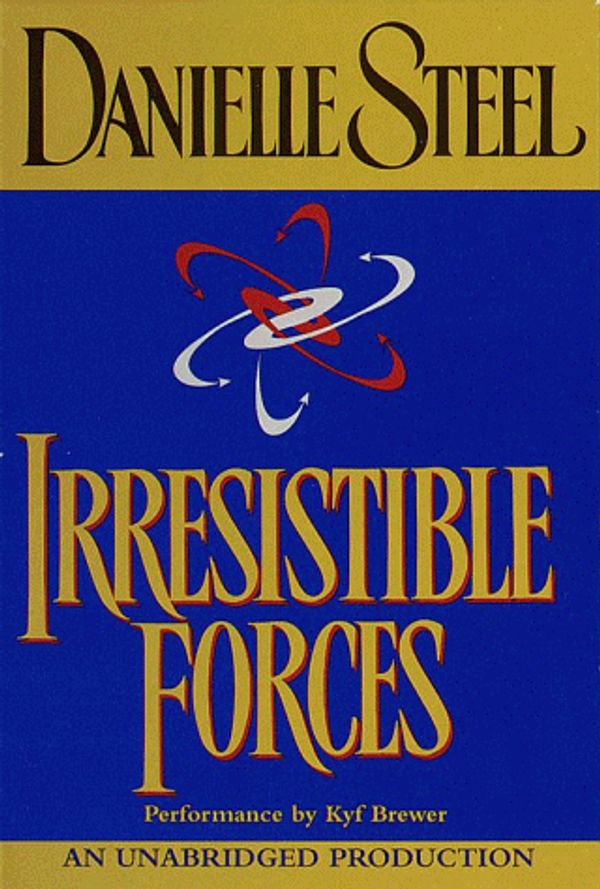 Cover Art for 9780553502152, Title: Irresistible Forces Danielle Steel by Danielle Steel