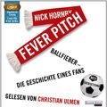 Cover Art for 9783837120295, Fever Pitch by Nick Hornby, Ingo Herzke, Christian Ulmen