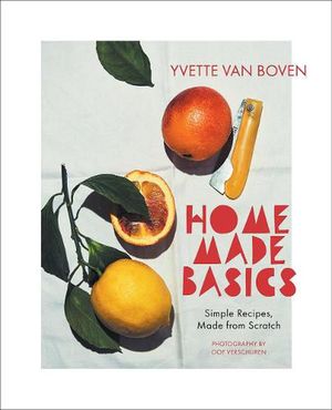 Cover Art for 9781419755514, Home Made Basics by Yvette Van Boven