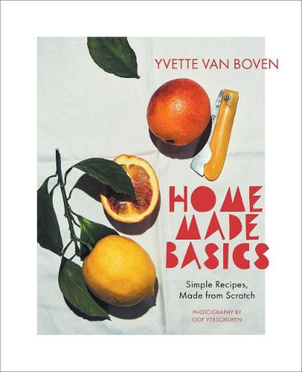 Cover Art for 9781419755514, Home Made Basics by Yvette Van Boven