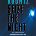 Cover Art for 9780739341377, Seize the Night by Dean R. Koontz