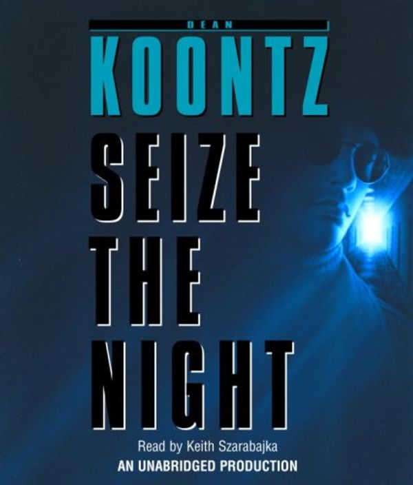 Cover Art for 9780739341377, Seize the Night by Dean R. Koontz