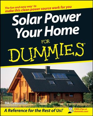 Cover Art for 9781118051870, Solar Power Your Home For Dummies by Rik DeGunther