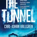 Cover Art for 9781784292799, The Tunnel: Danny Katz Thriller (2) by Carl-Johan Vallgren