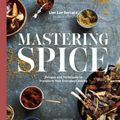 Cover Art for 9781984823694, Mastering Spice: Recipes and Techniques to Transform Your Everyday Cooking by Lior Lev Sercarz, Genevieve Ko