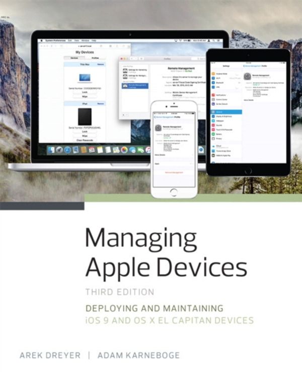 Cover Art for 9780134301853, Managing Apple DevicesDeploying and Maintaining IOS 9 and OS X El Cap... by Arek Dreyer, Adam Karneboge