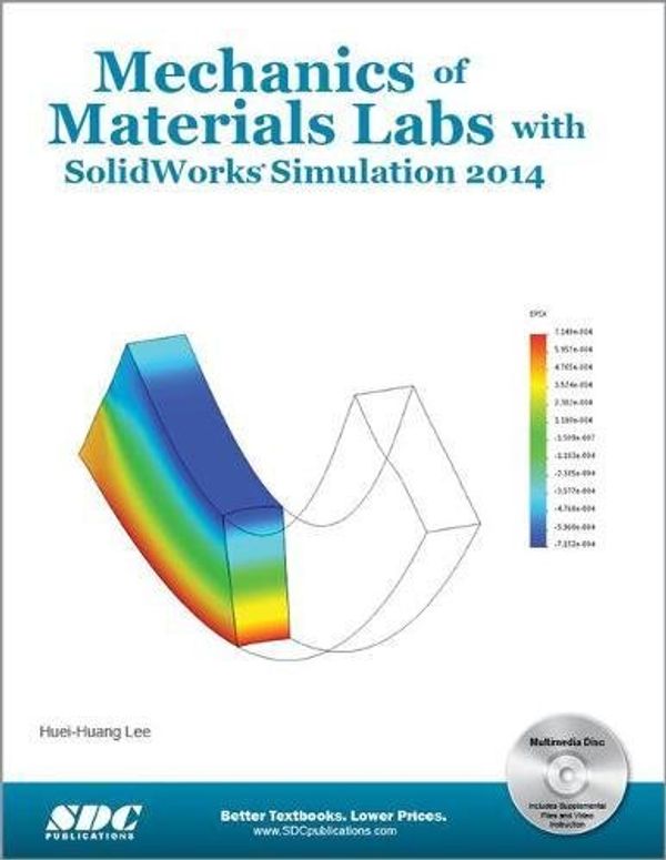 Cover Art for 9781585038954, Mechanics of Materials Labs with SolidWorks Simulation 2014 by Huei-Huang Lee