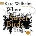 Cover Art for 9781481565219, Where Late the Sweet Birds Sang by Kate Wilhelm