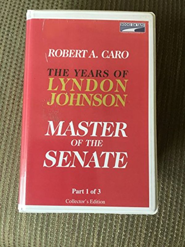 Cover Art for 9780736684446, Master of the Senate by Robert A. Caro