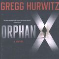 Cover Art for 9781491552858, Orphan X by Gregg Hurwitz