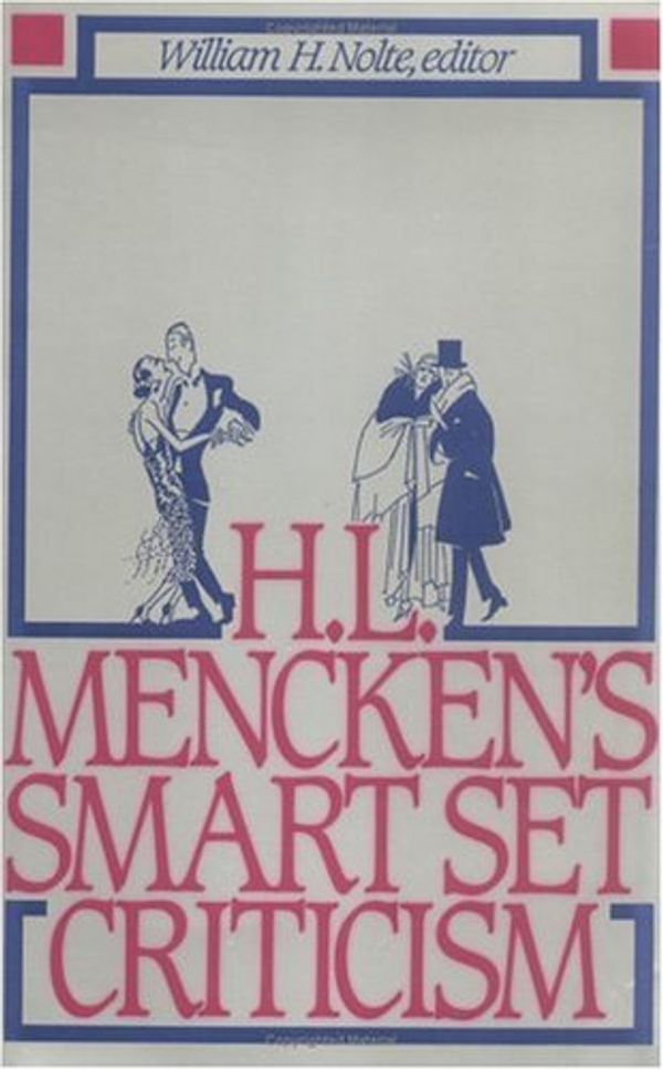 Cover Art for 9780895267900, H.L. Mencken's Smart Set Criticism by William H Nolte