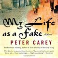 Cover Art for 9780679312826, My Life as a Fake by Peter Carey