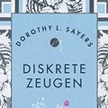 Cover Art for 9783805200639, Diskrete Zeugen: Ein Fall für Lord Peter Wimsey by Dorothy L. Sayers