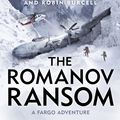 Cover Art for 9780718184681, Romanov Ransom: Fargo Adventures #9 by Clive Cussler, Robin Burcell