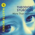 Cover Art for 9780575110106, More Than Human by Theodore Sturgeon