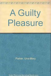 Cover Art for 9780747209928, A Guilty Pleasure by Una-Mary Parker