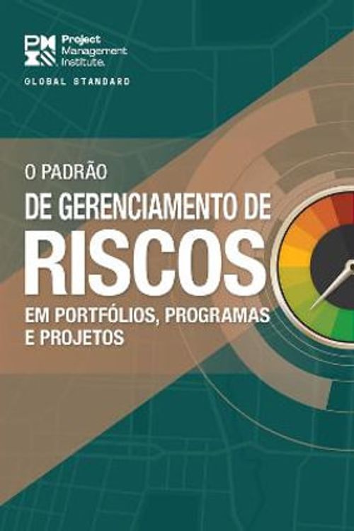 Cover Art for 9781628257489, The Standard for Risk Management in Portfolios, Programs, and Projects (Brazilian Portuguese) by Project Management Institute, Project Management Institute