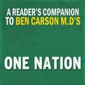 Cover Art for 9781519237224, One Nation: By Ben Carson M.D. and Candy Carson | Digest & Review: What We Can All Do to Save America's Future by Reader's Companions