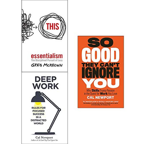 Cover Art for 9789123781485, Essentialism The Disciplined Pursuit of Less, Deep Work, So Good They Cant Ignore You 3 Books Collection Set by Greg McKeown, Cal Newport