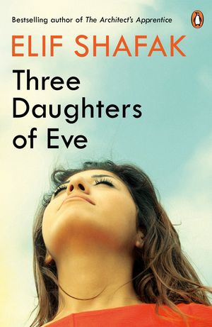 Cover Art for 9780241978870, Three Daughters of Eve by Elif Shafak