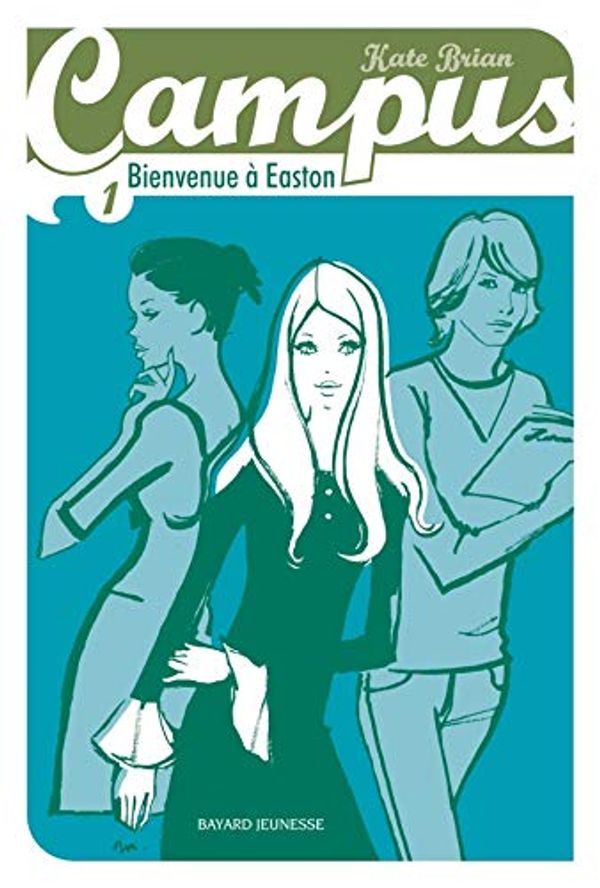 Cover Art for 9782747021814, Campus, Tome 1 : Bienvenue à Easton by Kate Brian