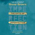 Cover Art for B085LLCPT5, The Gifts of Imperfection, 10th Anniversary Edition by Brené Brown