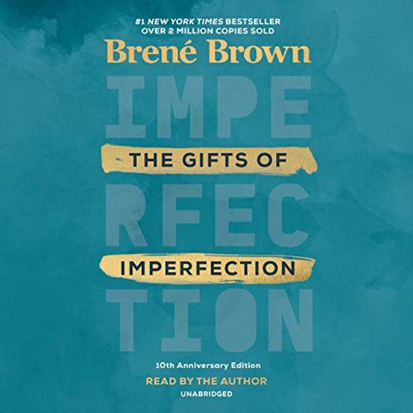 Cover Art for B085LLCPT5, The Gifts of Imperfection, 10th Anniversary Edition by Brené Brown