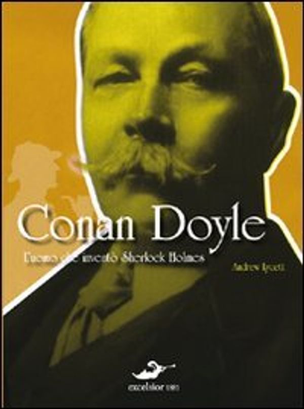 Cover Art for 9788861580800, Donan Doyle: l'uomo che creò Sherlock Holmes by Andrew Lycett