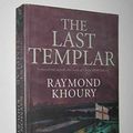 Cover Art for 9781405037037, The Last Templar by Raymond Khoury