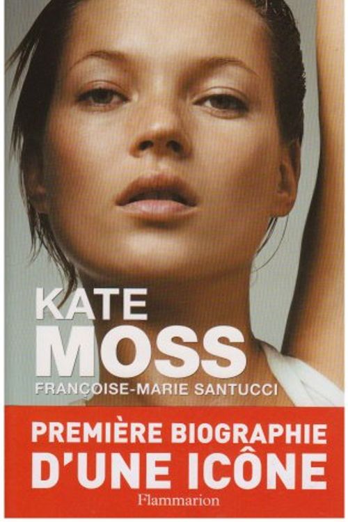 Cover Art for 9782081210622, KATE MOSS by Françoise-Marie Santucci