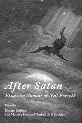 Cover Art for 9781443823388, After Satan: Essays in Honour of Neil Forsyth by Kirsten Stirling and Martine Hennard Dutheil de la RochÃ..re