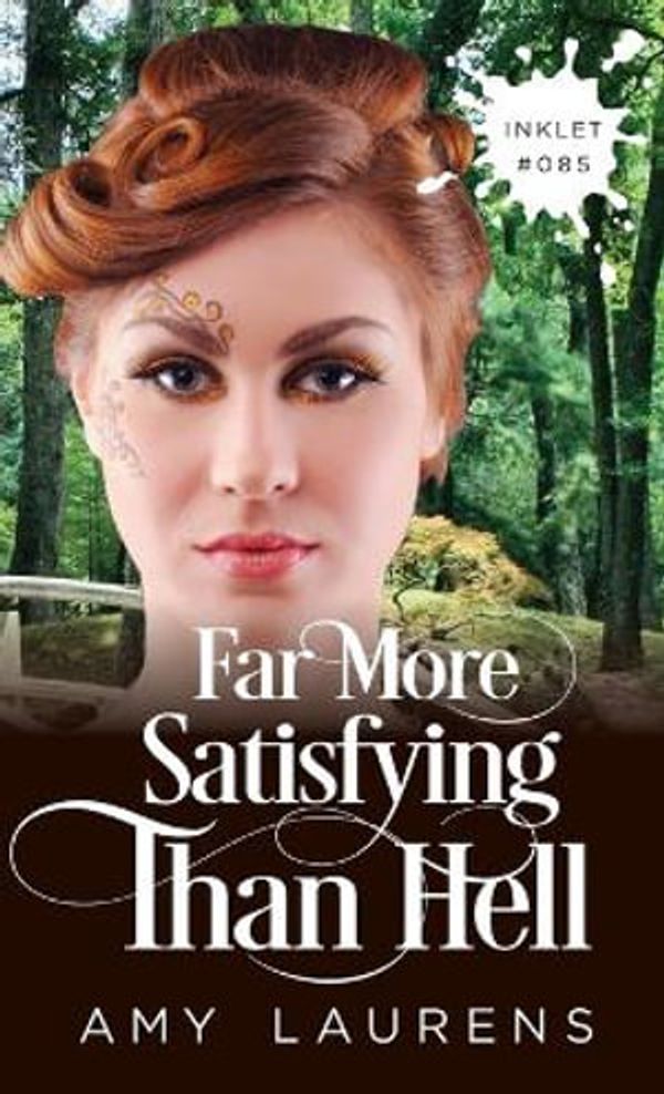 Cover Art for 9781922434258, Far More Satisfying Than Hell (85) by Amy Laurens