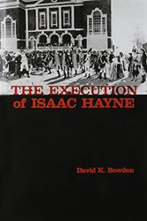 Cover Art for 9780878440375, The execution of Isaac Hayne by David K Bowden