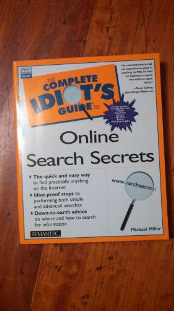 Cover Art for 9780789723734, The complete idiot's guide to online search secrets by Michael Miller