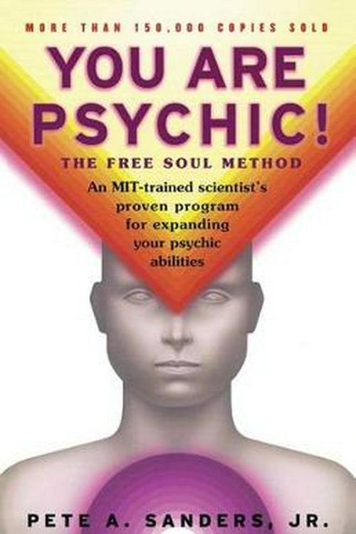 Cover Art for 9780684857046, You Are Psychic!: The Free Soul Method by Pete A. Sanders